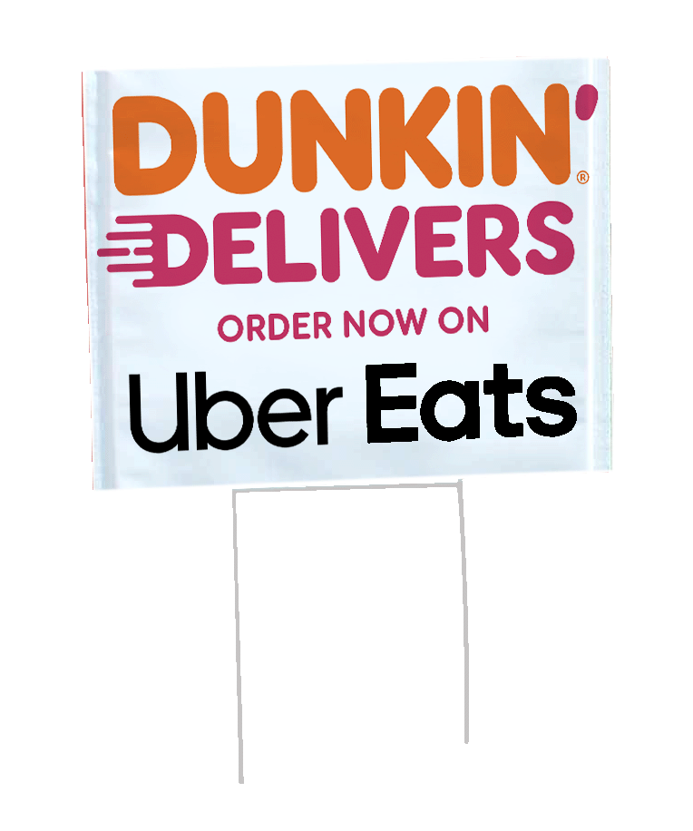 18" X 24" Dunkin' Donuts White Delivers UberEats Bandit Coroplast Yard Sign (double sided)